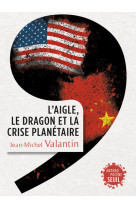 L'Aigle, le Dragon et la Crise planétaire