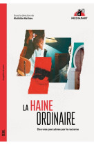 La Haine ordinaire