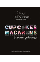 Petit Larousse Collector - Macarons, cupcakes et petits gâteaux