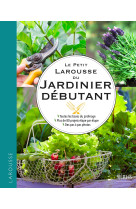 Le petit Larousse du jardinier débutant