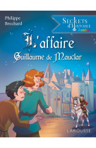 Secrets d'histoire junior -  L'affaire Guillaume de Mauclar