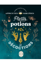 Apprenties sorcières : plantes, potions et décoctions