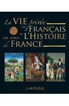 La vie privée des Français à travers l'Histoire de France