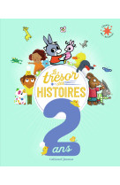 Le Trésor des histoires - 2 ans