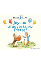 Le Monde de Pierre Lapin - Joyeux anniversaire, Pierre !