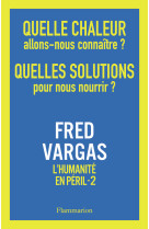 Quelle chaleur allons-nous connaître ? Quelles solutions pour nous nourrir ?