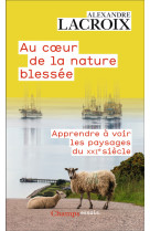 Au coeur de la nature blessée