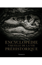 Encyclopédie visuelle de la vie préhistorique