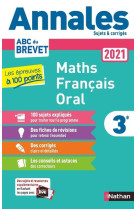 Annales Brevet 2021 Les épreuves à 100 points - Maths-Français-Oral - Sujets et corrigés