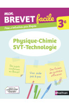 Mon Brevet facile - Physique-Chimie - SVT-Technologie 3e