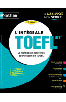 L'intégrale TOEFL - La méthode de référence pour réussir son TOEFL - 2022