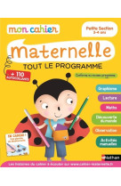 Mon cahier maternelle - Tout le programme - Petite section 3-4 ans