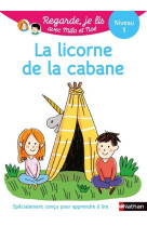 La licorne de la cabane - Niveau 1 - Regarde, je lis!