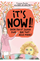 It's now !! Guide fou et joyeux pour que tout aille mieux !