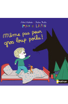 Max et Lapin - Même pas peur gros loup poilu !