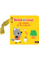 Les objets de la maison - Bébé Loup - Livre éveil à accrocher - Dès 6 mois