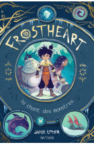 Frostheart - tome 1 Le chant des monstres