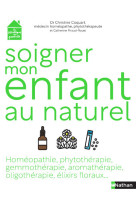 Soigner mon enfant au naturel