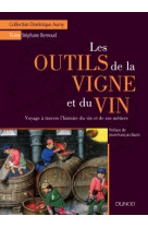 Les outils de la vigne et du vin - Voyage à travers l'histoire du vin et de ses métiers