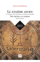 Le judaïsme ancien du VIe siècle avant notre ère au IIIe siècle de notre ère : des prêtres aux rabbins