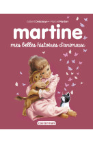 Recueil Martine - Mes belles histoires d'animaux