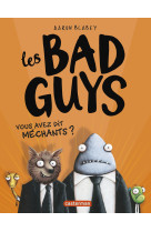 Les Bad guys