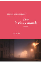 Feu le vieux monde