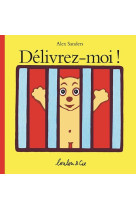 Délivrez-moi !