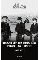 Regard sur les mutations du goulag chinois (1949-2022)