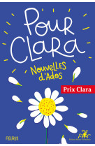 Pour Clara. Nouvelles d'ados. Prix Clara 2021