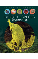 Blob et espèces étonnantes