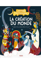 L odyssée des mythologies   La création du monde