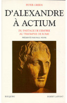 D'Alexandre à Actium du partage de l'Empire au triomphe de Rome