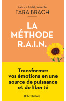 La Méthode R.A.I.N. - Transformez vos émotions en une source de puissance et de liberté