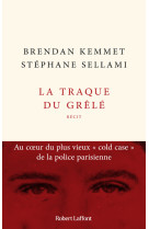 La Traque du grêlé - Au coeur du plus vieux " cold case " de la police parisienne