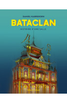 Bataclan - Histoire d'une salle