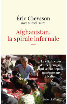 Afghanistan, la spirale infernale