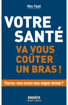 Votre santé va vous coûter un bras