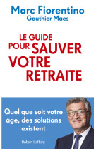 Le Guide pour sauver votre retraite