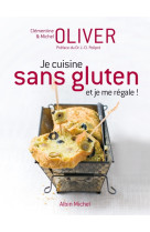 Je cuisine sans gluten et je me regale !