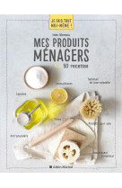 Je fais tout moi-même - Mes produits ménagers