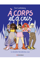 A corps et à cris