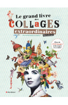 Le Grand Livre des collages extraordinaires