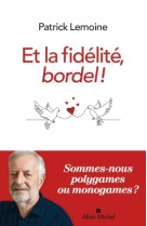 Et la fidélité, bordel !