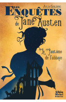 Les Enquêtes de Jane Austen T1 Le Fantôme de l'abbaye