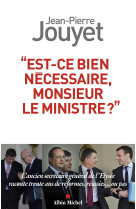 Est-ce bien nécessaire Monsieur le Ministre ?