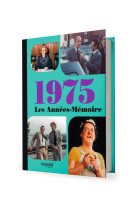 Les Années-Mémoire volume 1975