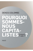 Pourquoi sommes-nous capitalistes (malgré nous)?