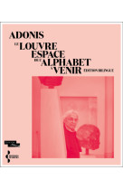 Le Louvre, espace de l'alphabet à venir