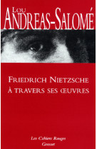 Friedrich Nietzsche à travers ses oeuvres